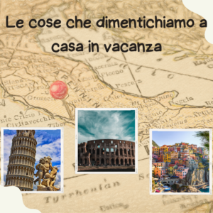 Le cose che dimentichiamo a casa in vacanza